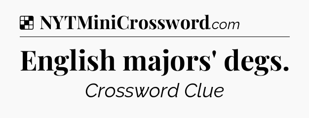 Solution: English majors' degs - NYT Crossword