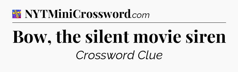 Bow, the silent movie siren Codycross