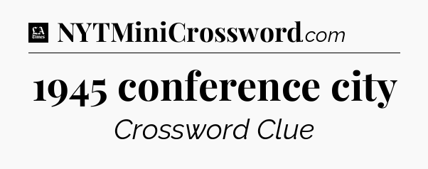 1945 conference city - LA Times Crossword