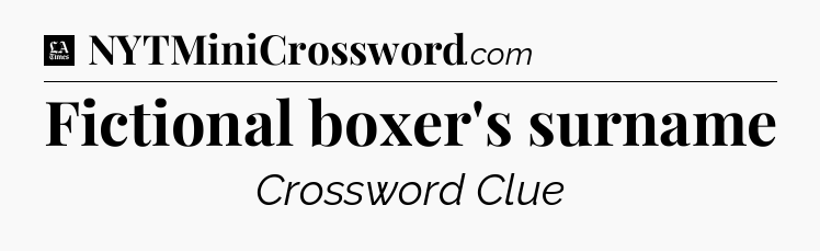 Fictional boxer's surname - LA Times Crossword