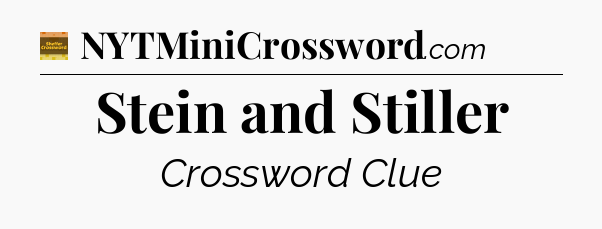 Stein and Stiller - Eugene Sheffer Crossword