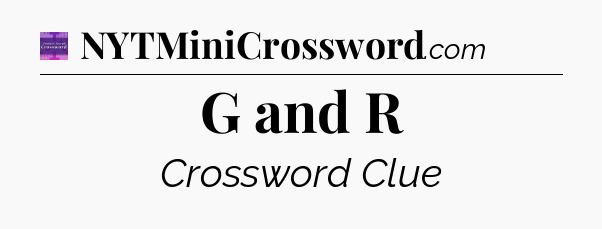 G and R - Thomas Joseph Crossword