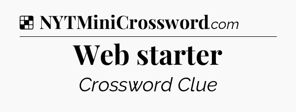 Solution: Web starter - NYT Crossword
