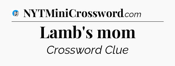 Lamb's mom Crossword Clue