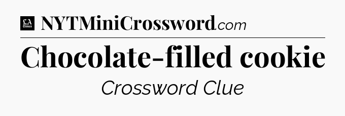 Chocolate-filled cookie - LA Times Crossword