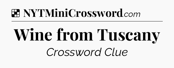 Solution: Wine from Tuscany - NYT Crossword