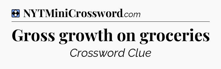 Solution: Gross growth on groceries - NYT Mini Crossword