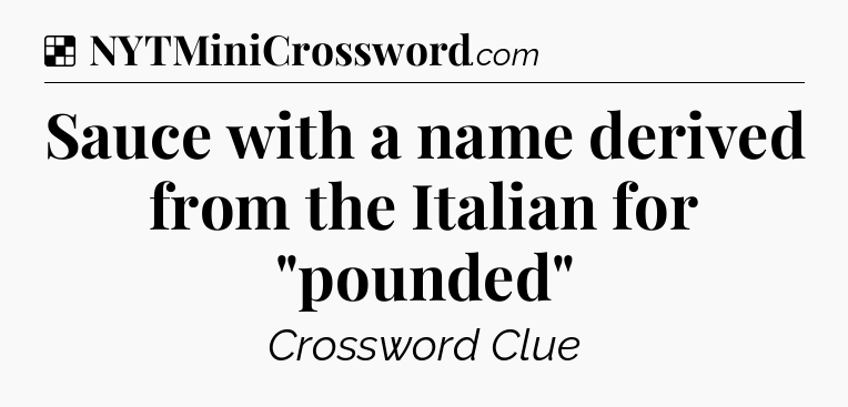 Solution: Sauce with a name derived from the Italian for 