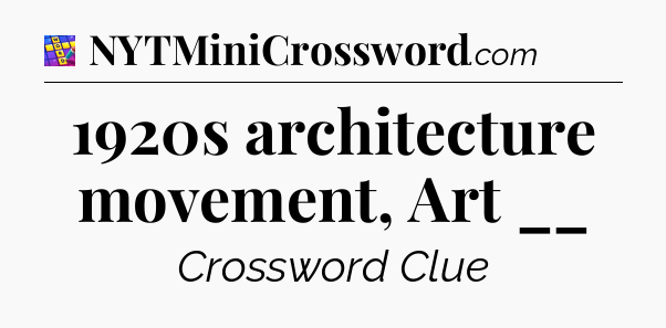 1920s architecture movement, Art __ Codycross