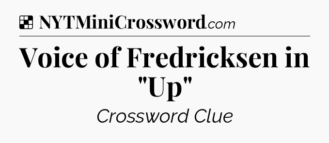 Solution: Voice of Fredricksen in 