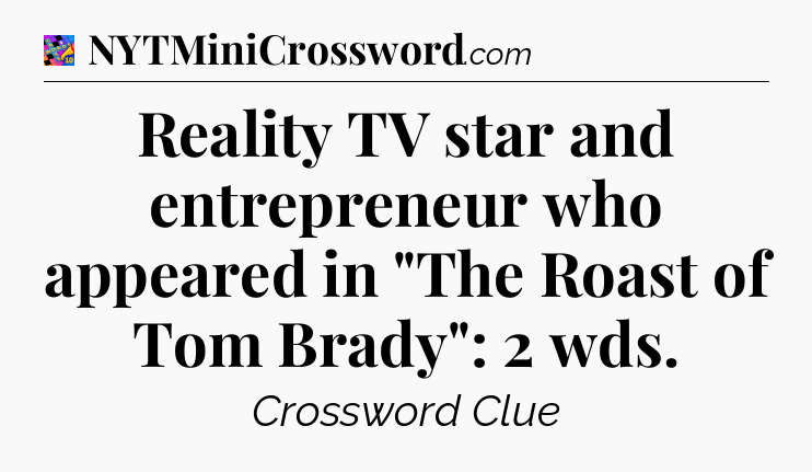 Reality TV star and entrepreneur who appeared in 