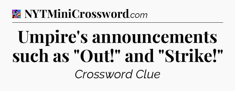 Umpire's announcements such as 