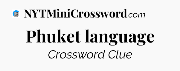 Phuket language Crossword Clue