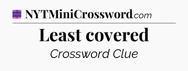 Least covered - Thomas Joseph Crossword