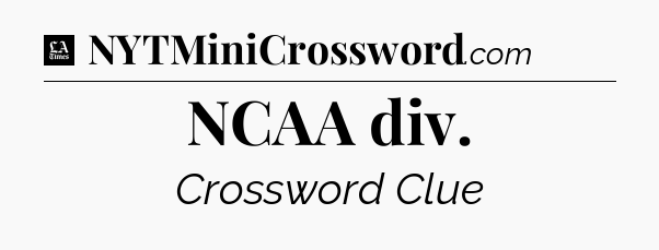 NCAA div - LA Times Crossword