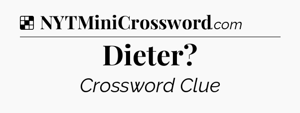 Solution: Dieter - NYT Crossword