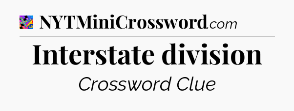 Interstate division Crossword Clue