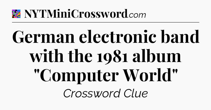 German electronic band with the 1981 album 