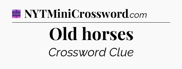 Old horses - Thomas Joseph Crossword