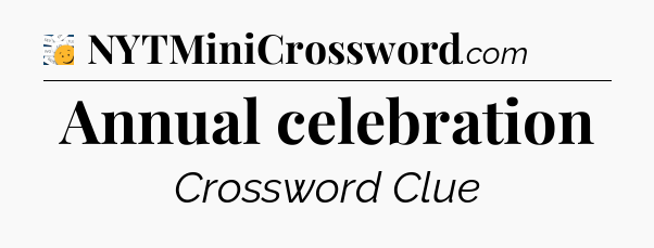 Annual celebration - 7 Little Words