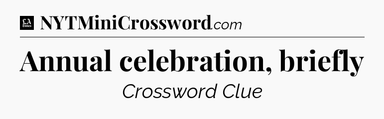 Annual celebration, briefly - LA Times Crossword