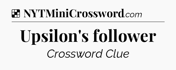 Solution: Upsilon's follower - NYT Crossword