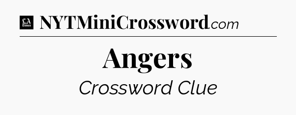 Angers - LA Times Crossword