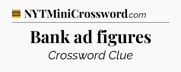 Bank ad figures - Eugene Sheffer Crossword