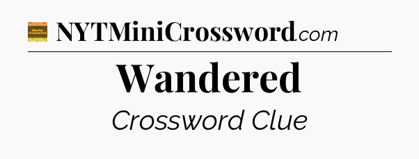 Wandered - Eugene Sheffer Crossword