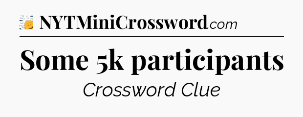Some 5k participants - 7 Little Words