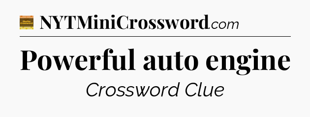 Powerful auto engine - Eugene Sheffer Crossword