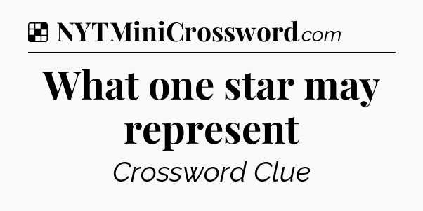 Solution: What one star may represent - NYT Crossword