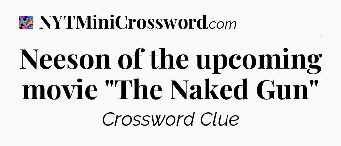 Neeson of the upcoming movie 