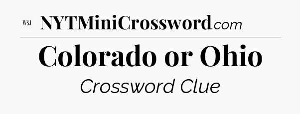 Colorado or Ohio - WSJ Crossword
