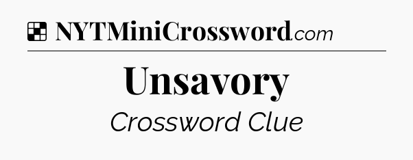 Solution: Unsavory - NYT Crossword