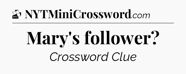 Mary's follower - Daily Themed Classic Crossword