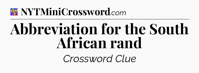 Abbreviation for the South African rand Codycross