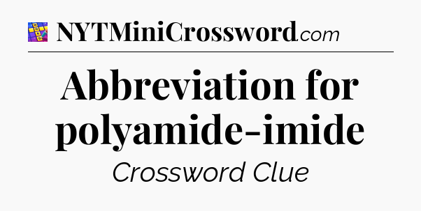 Abbreviation for polyamide-imide Codycross