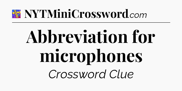 Abbreviation for microphones Codycross