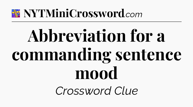 Abbreviation for a commanding sentence mood Codycross