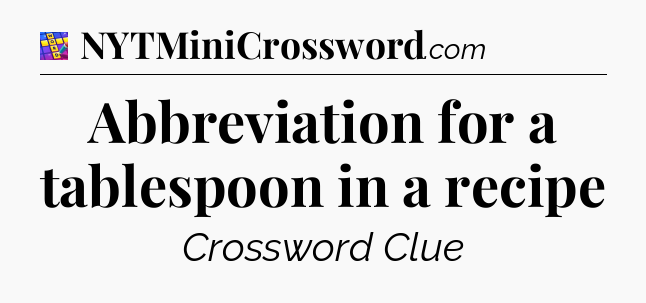 Abbreviation for a tablespoon in a recipe Codycross