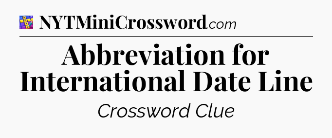Abbreviation for International Date Line Codycross