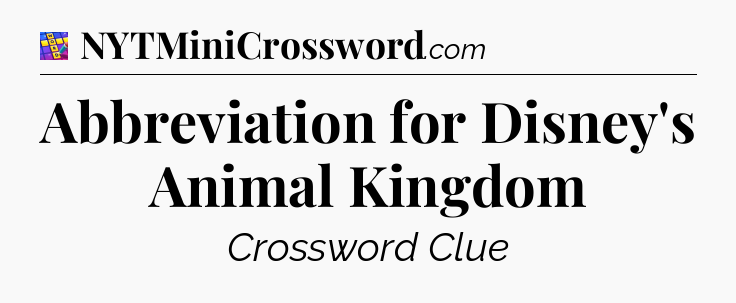 Abbreviation for Disney's Animal Kingdom Codycross