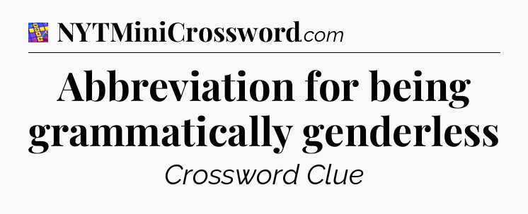Abbreviation for being grammatically genderless Codycross