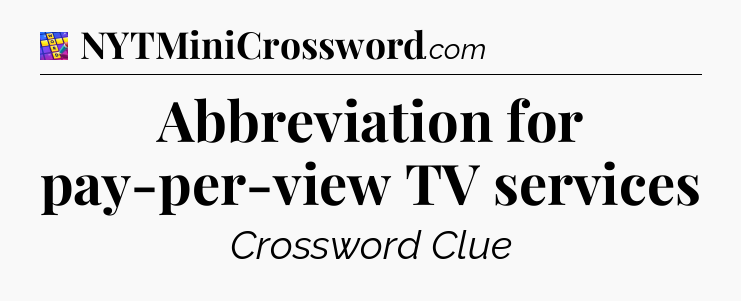Abbreviation for pay-per-view TV services Codycross