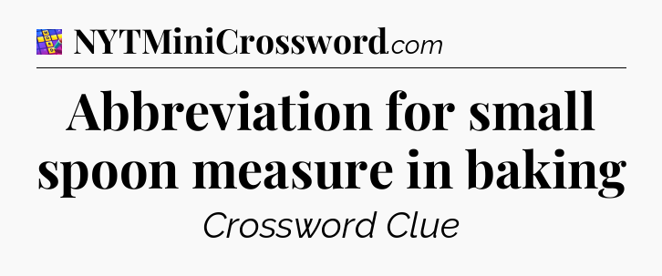 Abbreviation for small spoon measure in baking Codycross