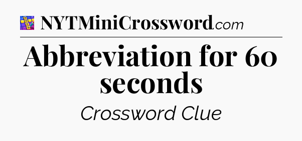 Abbreviation for 60 seconds Codycross