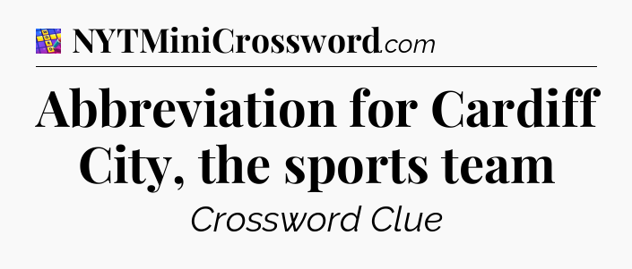 Abbreviation for Cardiff City, the sports team Codycross