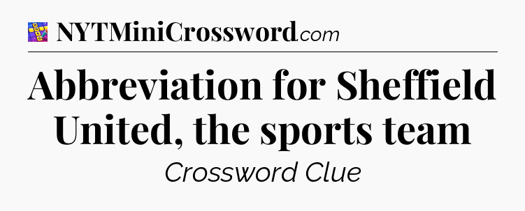 Abbreviation for Sheffield United, the sports team Codycross