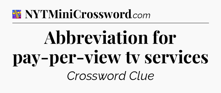 Abbreviation for pay-per-view tv services Codycross
